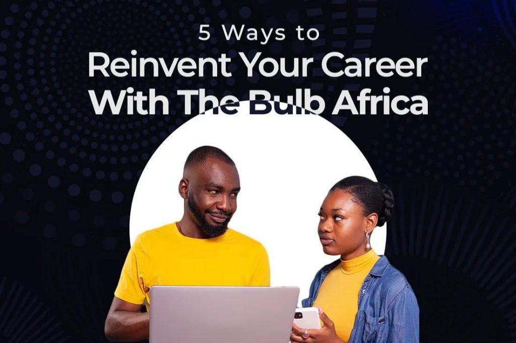 reinvent your career with the Bulb Africa